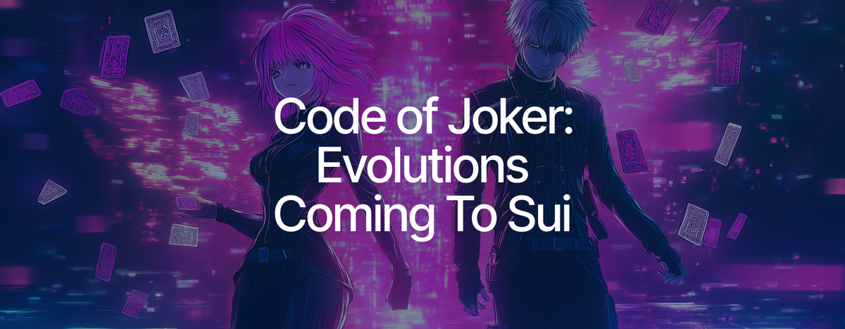 CODE OF JOKER: EVOLUTIONS on Sui (Source: The Sui Blog)