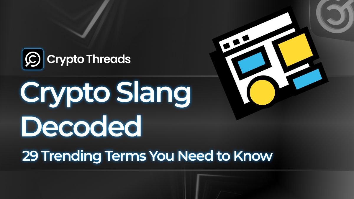 Crypto Slang Decoded: 29 Trending Terms You Need to Know