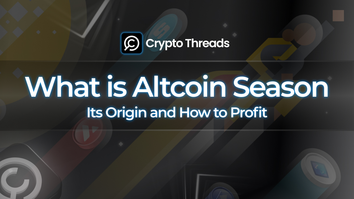 Altcoin Season Explained: What It Is, Its Origin, and How to Profit