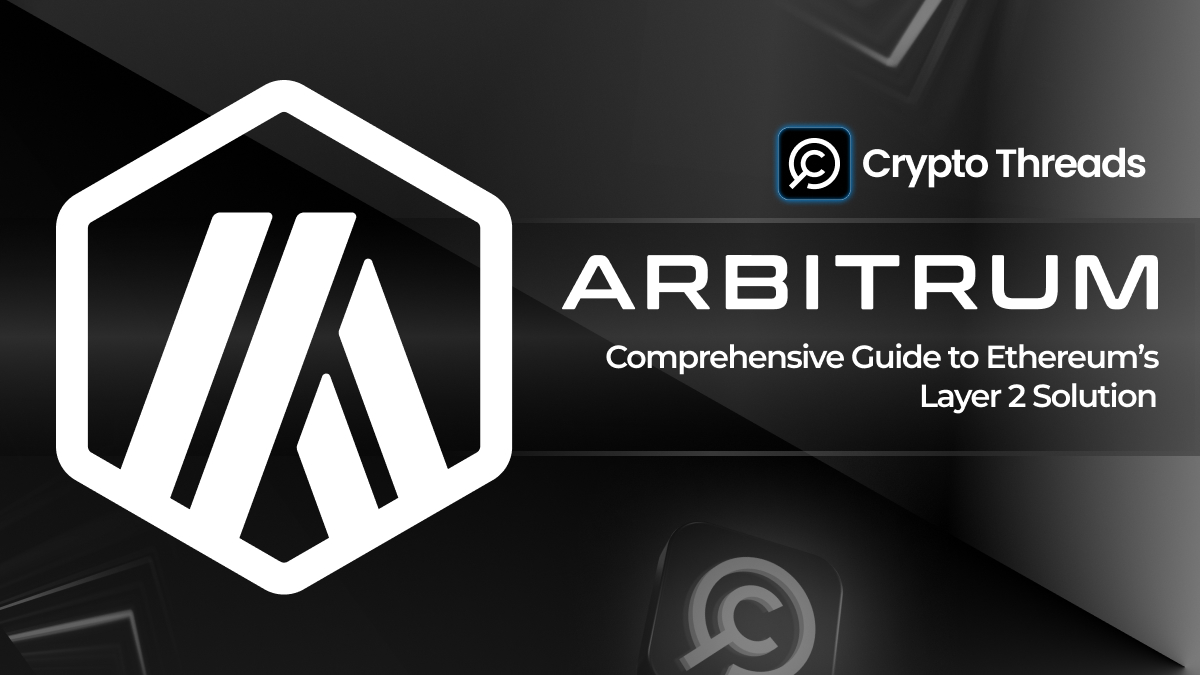 What is Arbitrum? A Comprehensive Guide to Ethereum’s Layer 2 Solution