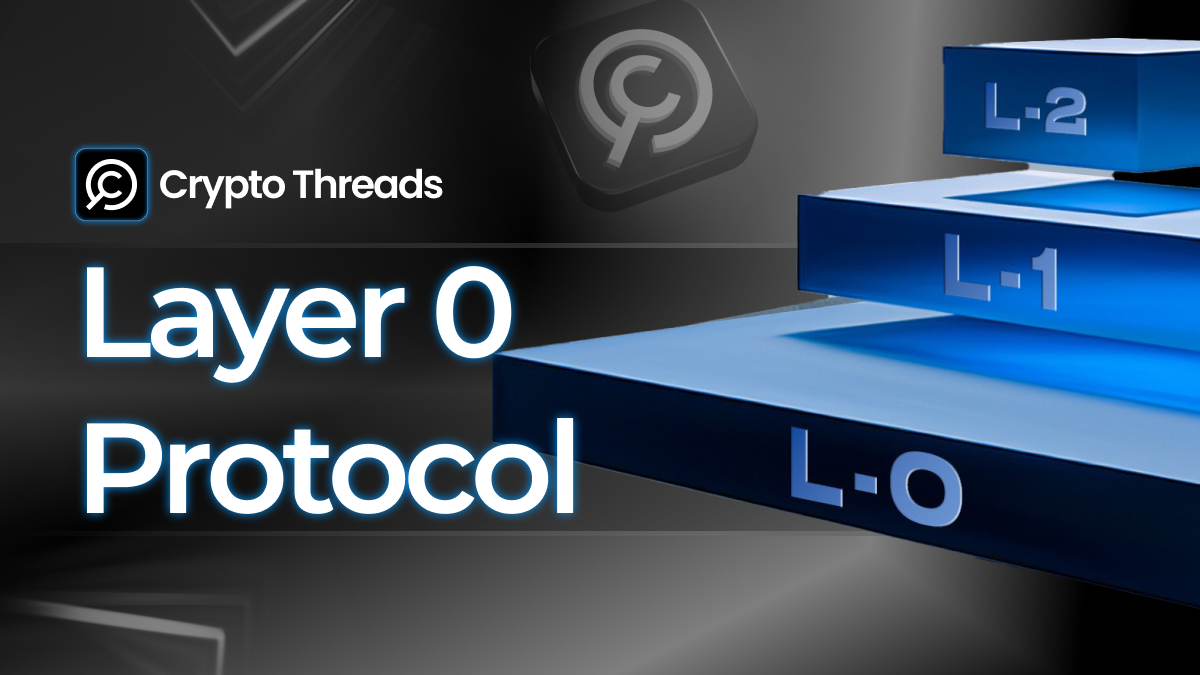 Layer 0 Protocol: Understanding Blockchain's Backbone for Scalability & Interoperability