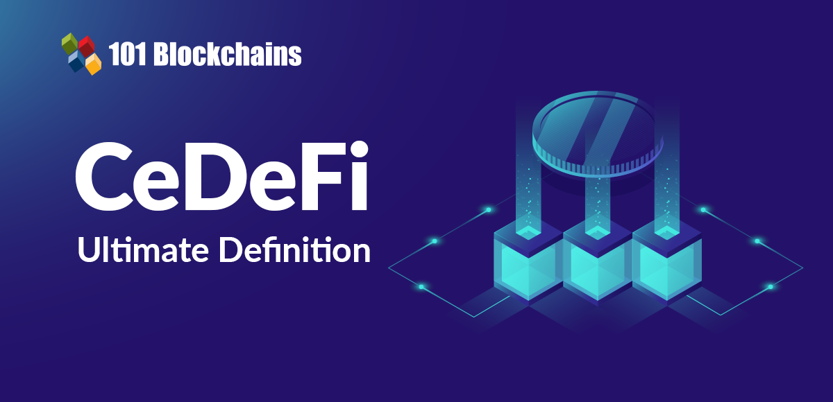  CeDeFi bridges traditional and DeFi worlds 101 Blockchains